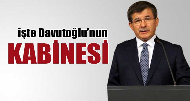 İşte Ahmet Davutoğlu’nun kabinesi